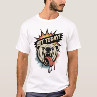Nicht heute - Grizzly Bär T-Shirt