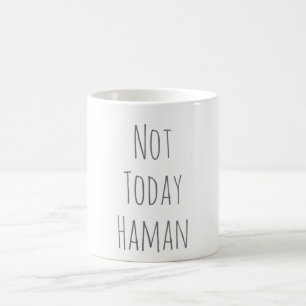 Nicht heute Haman Kaffeetasse