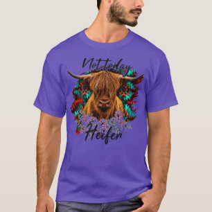 Nicht heute Heifer, Funny Highland Cow T-Shirt