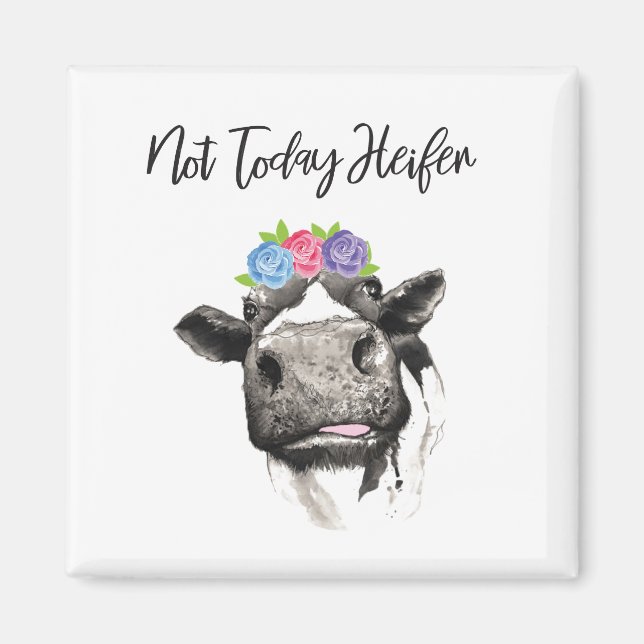 Nicht heute Heifer Magnet (Vorne)