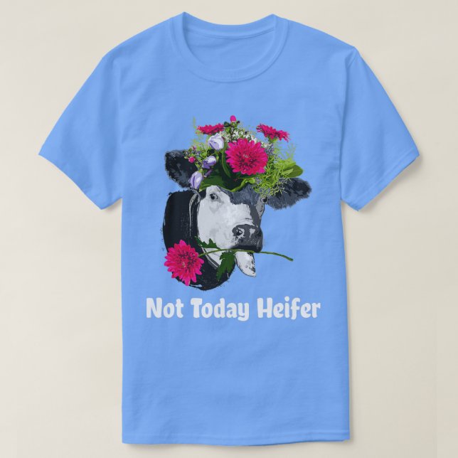 Nicht heute Heifer T-Shirt (Design vorne)