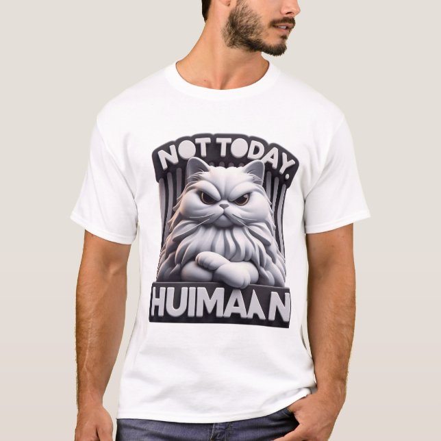 Nicht heute Huimaan Funny Grumpy Cat T - Shirt (Vorderseite)