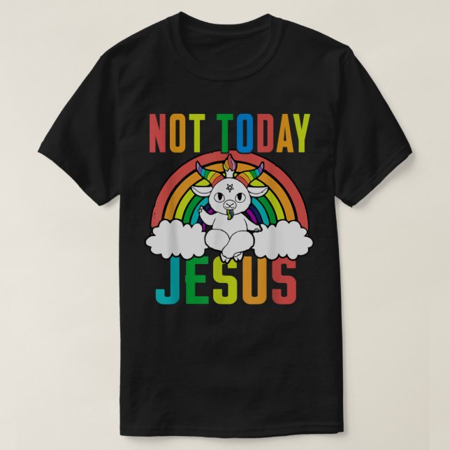 Nicht heute Jesus Einhorn Satan Ziege Satanischer  T-Shirt (Design vorne)