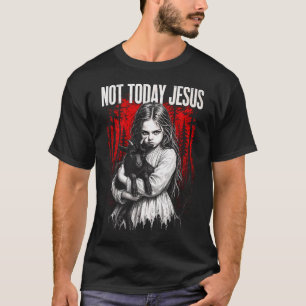 Nicht heute Jesus Okkult Gothic Dunkel T-Shirt