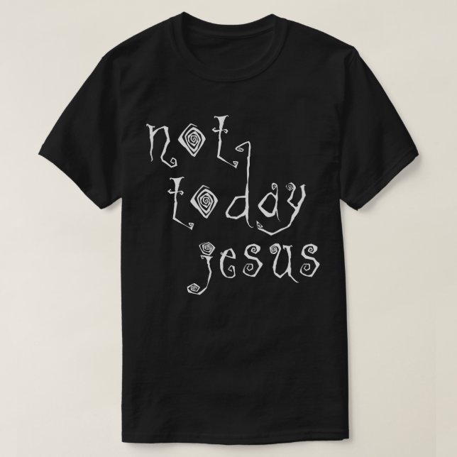 Nicht heute Jesus Satanic Typografy Design T-Shirt (Design vorne)