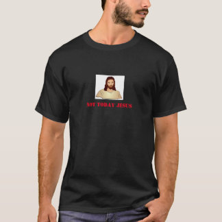 Nicht heute Jesus-Shirt T-Shirt