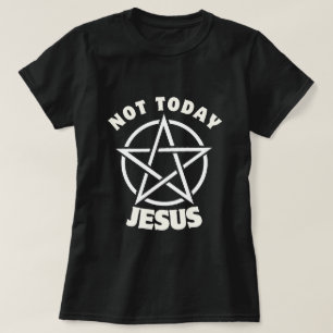 Nicht heute Jesus T - Shirt der Frauen