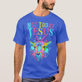 Nicht heute Jesus Transgender LGBT Satan Ziegensto T-Shirt