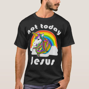Nicht heute Jesus Unicorn Regenbogen T-Shirt