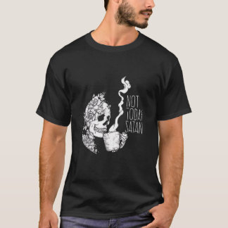 Nicht heute Kaffee Skelett nicht heute Satan T-Shirt