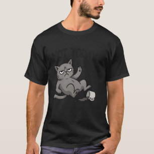 Nicht heute Katze Lustige faule Katze für sarkasti T-Shirt