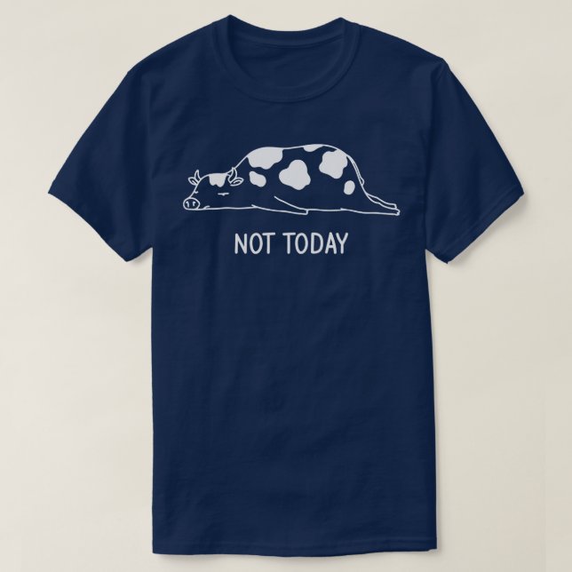 Nicht heute lazy Kuh T-Shirt (Design vorne)