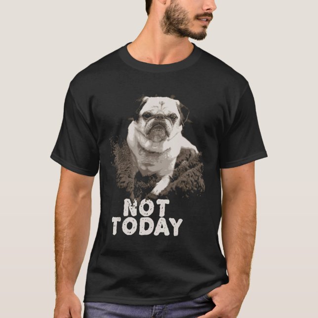 Nicht heute Mops Funny Mops Vater Mops Mama Giebel T-Shirt (Vorderseite)
