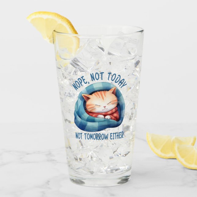 Nicht heute, nicht morgen - eingeführt Cat Spaß Glas (Vorderseite Ice)