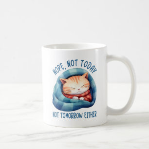 Nicht heute, nicht morgen - eingeführt Cat Spaß Kaffeetasse