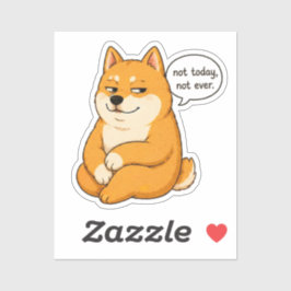 Nicht heute, niemals Hund Meme Aufkleber