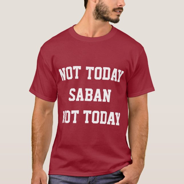 Nicht heute Saban T - Shirt (Vorderseite)