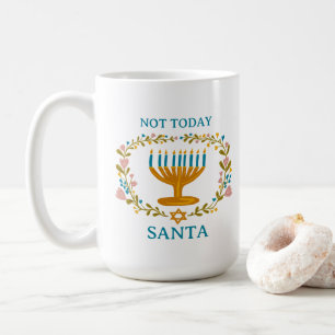 NICHT HEUTE SANTA HANUKKAH Menorah FUNNY Juden Kaffeetasse