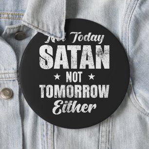 Nicht heute Satan auch nicht morgen Button
