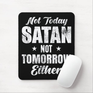 Nicht heute Satan auch nicht morgen Mousepad