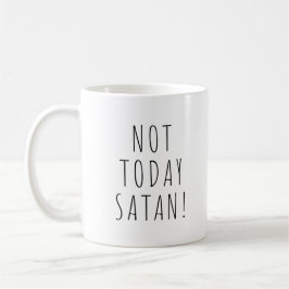 Nicht heute Satan! Funny Coffee Tee Tasse