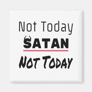 Nicht heute Satan Funny Sarcastic Magnet