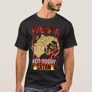 Nicht heute Satan Gecko 01 T-Shirt