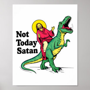 Nicht heute Satan Jesus reiten Dinosaurier Jungen  Poster