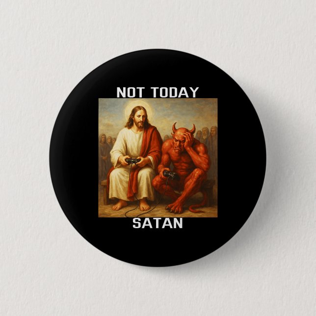 Nicht heute Satan Jesus Vs Satan Gamer Gaming  Button (Vorderseite)