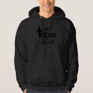 Nicht heute Satan Lustige christliche Geschenke Re Hoodie