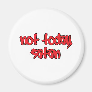 Nicht heute Satan Magnet