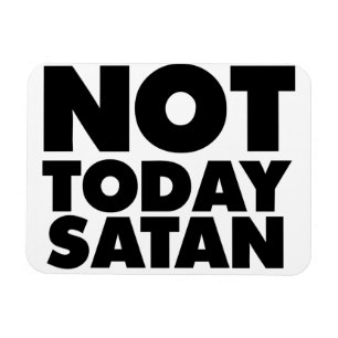 Nicht heute Satan Magnet