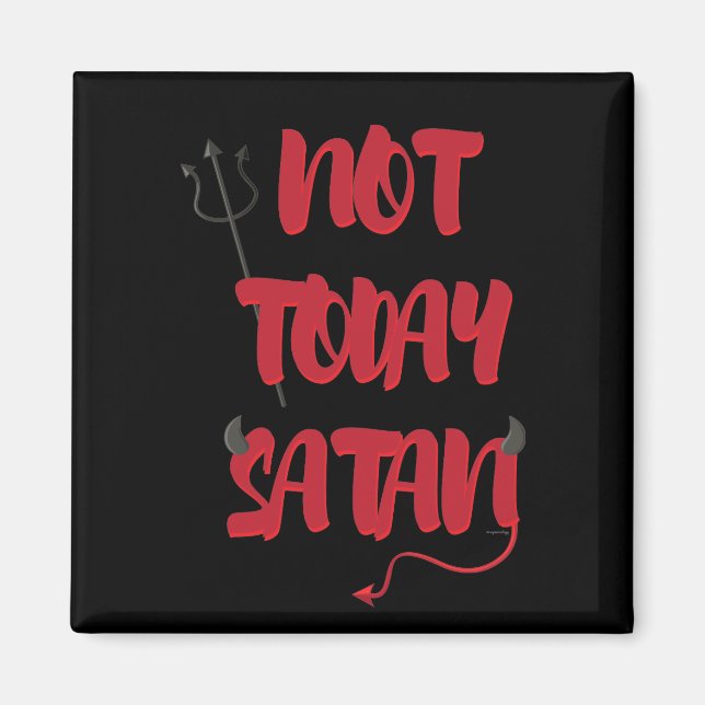 Nicht heute Satan Magnet (Vorne)