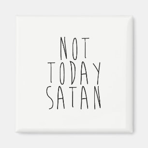 Nicht heute Satan Magnetic Magnet