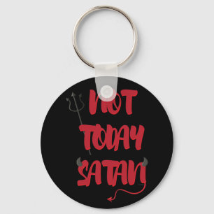 Nicht heute Satan Schlüsselanhänger
