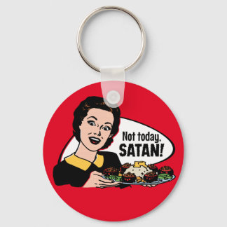 Nicht heute Satan Schlüsselanhänger