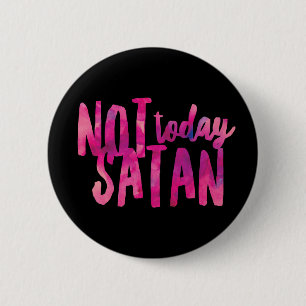 Nicht heute Satan Standard, 2¼ Zoll runder Knopf Button