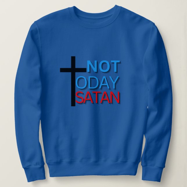 Nicht heute Satan Sweatshirt (Design vorne)