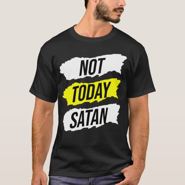 Nicht heute Satan T-Shirt (Vorderseite)