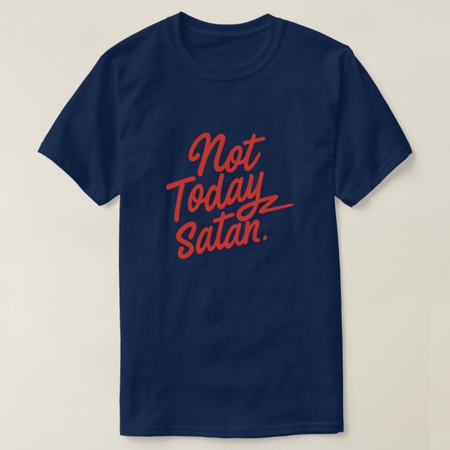Nicht heute Satan-T - Shirt (Design vorne)