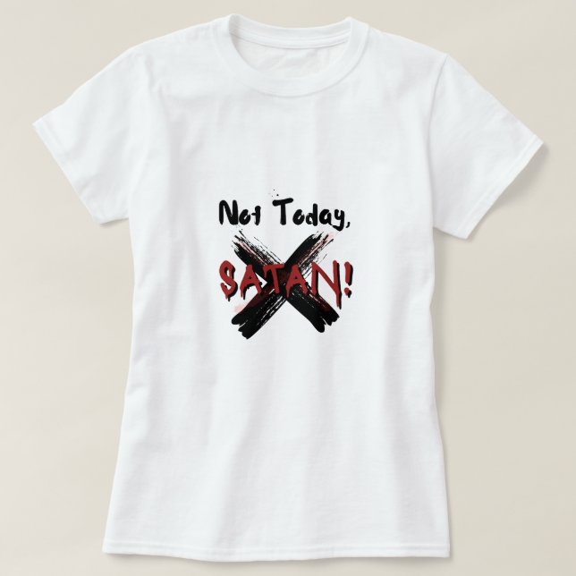 Nicht heute Satan T-Shirt (Design vorne)