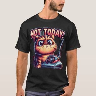 "Nicht heute!" Süße mürrische Katze mit Staubsauge T-Shirt