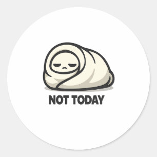 Nicht heute - Süßer müder Charakter-Decken-Burrito Runder Aufkleber