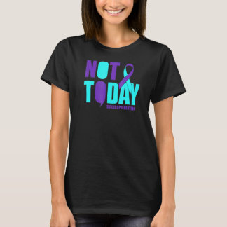 Nicht heute Suzidprävention T-Shirt