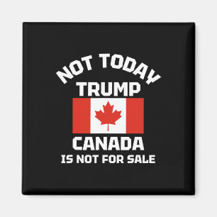 Nicht heute Trump Kanada ist nicht zu verkaufen St Magnet