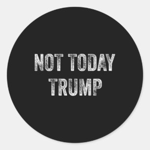 Nicht heute Trump Nicht mein Präsident Pro Demokra Runder Aufkleber