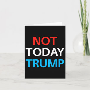 Nicht heute Trump nicht mein Präsident verteidigt  Karte
