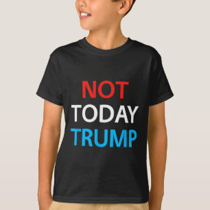 Nicht heute Trump Nicht mein Präsident Verteidigt T-Shirt