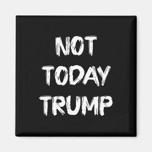 Nicht heute Trump Verteidigt die Demokratie, nicht Magnet