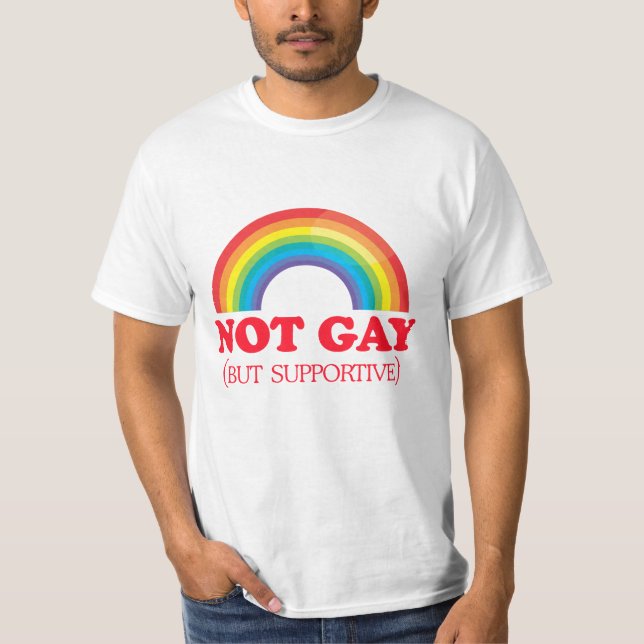 NICHT HOMOSEXUELL, aber unterstützend T-Shirt (Vorderseite)
